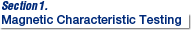 1. Magnetic Characteristic Testing